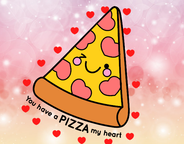 You have a pizza my heart