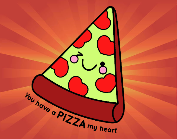 You have a pizza my heart