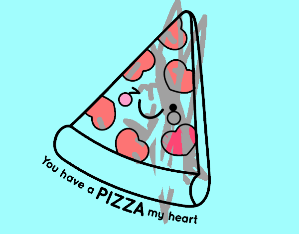 You have a pizza my heart