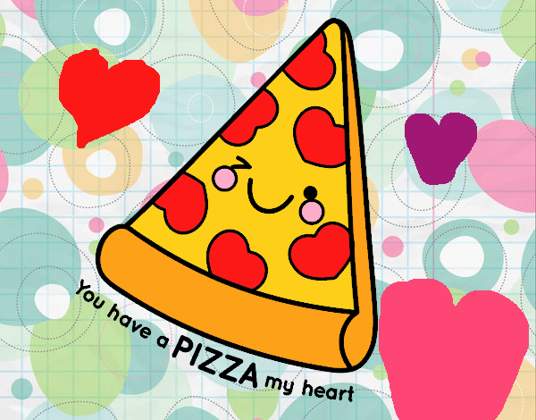 You have a pizza my heart