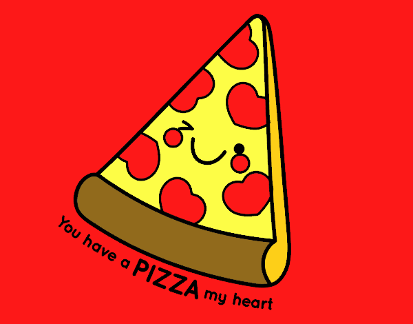 You have a pizza my heart