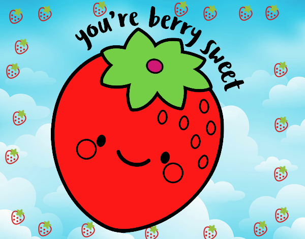 You're berry sweet