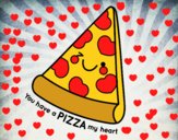 You have a pizza my heart