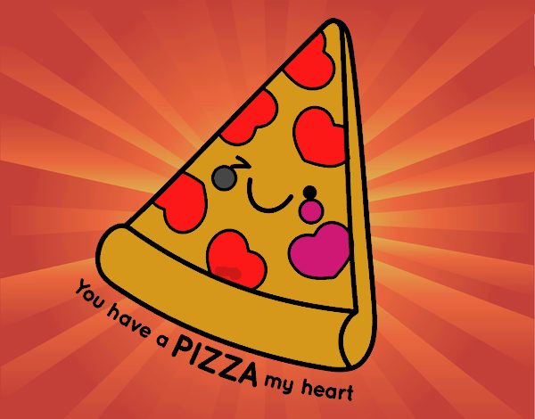 You have a pizza my heart