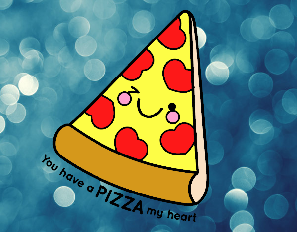 You have a pizza my heart