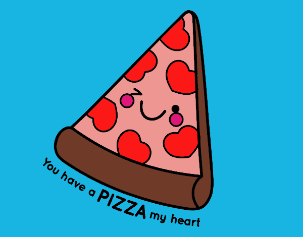 You have a pizza my heart