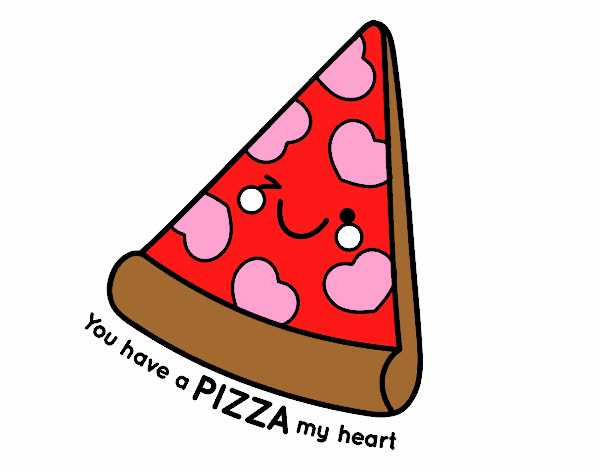 You have a pizza my heart