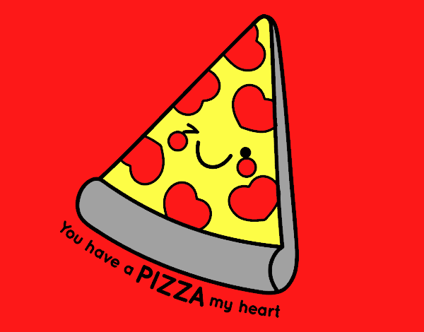 You have a pizza my heart