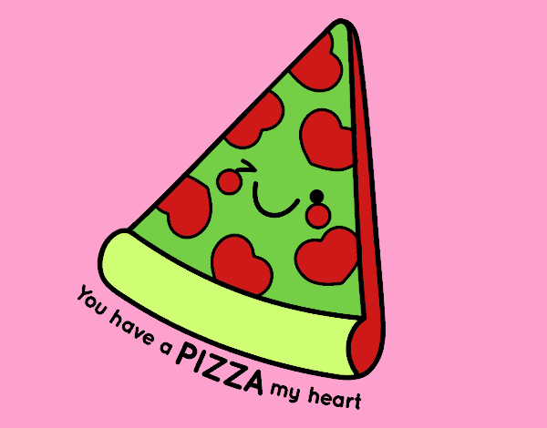 You have a pizza my heart