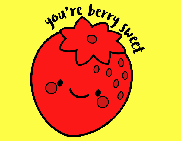 You're berry sweet