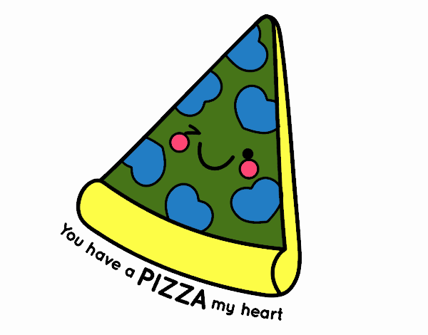 You have a pizza my heart