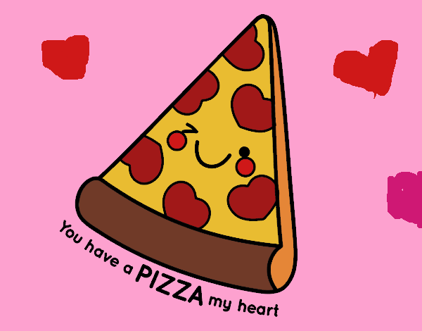 You have a pizza my heart