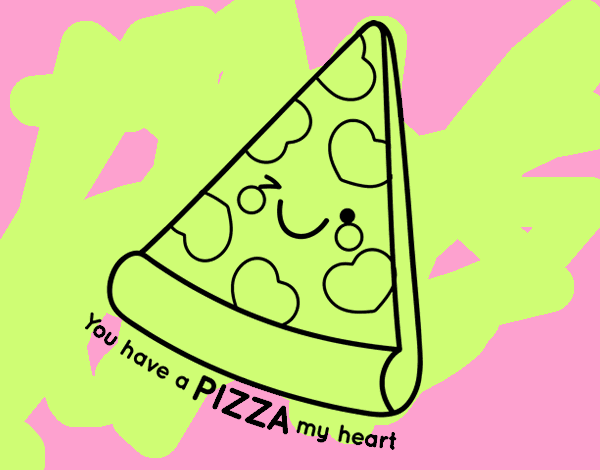 You have a pizza my heart