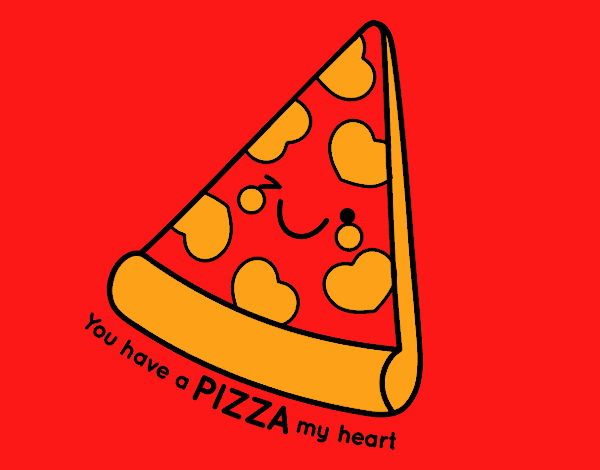 You have a pizza my heart