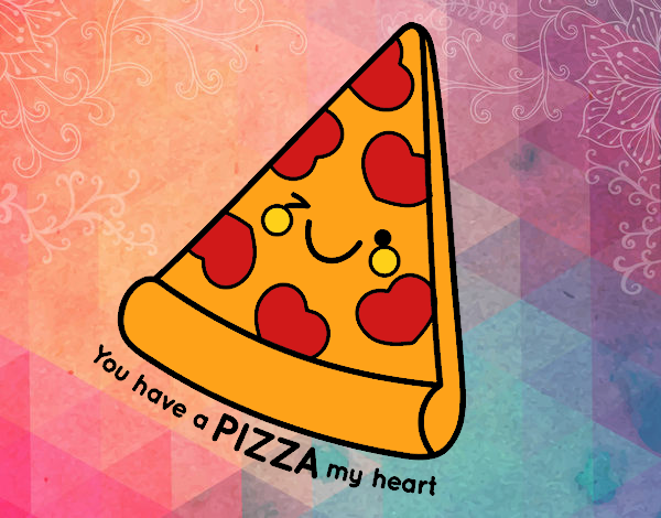 You have a pizza my heart