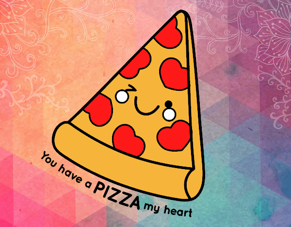 You have a pizza my heart