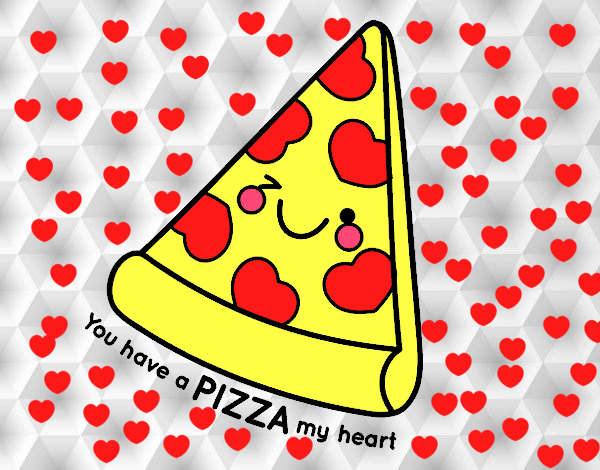 You have a pizza my heart