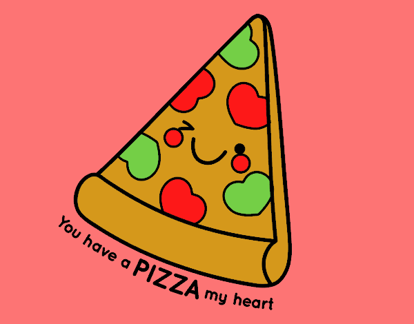 You have a pizza my heart