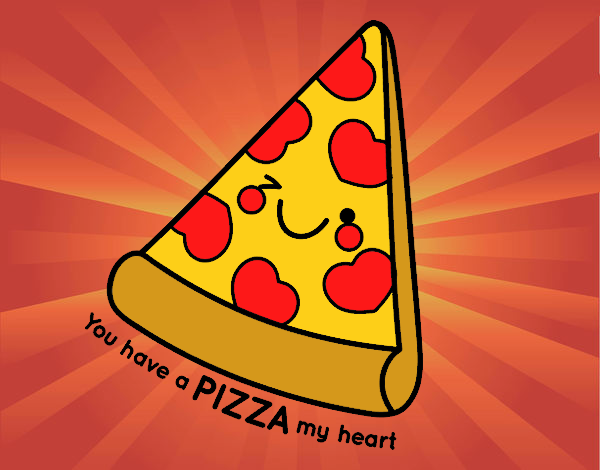 You have a pizza my heart