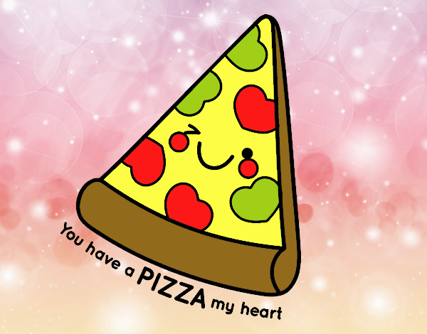 You have a pizza my heart