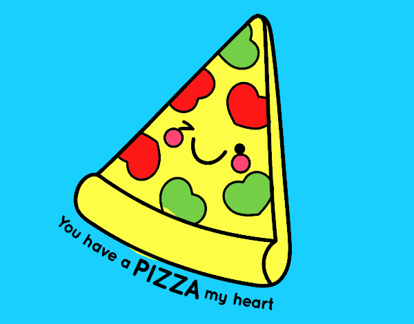 You have a pizza my heart