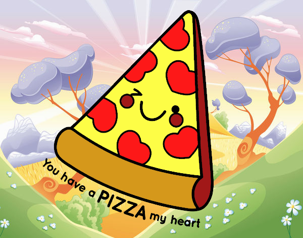 You have a pizza my heart