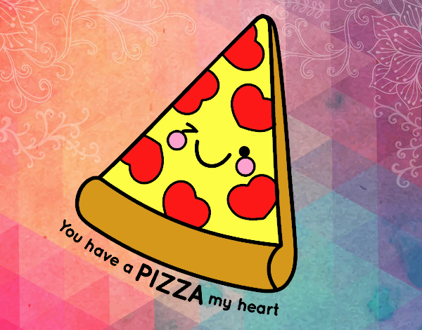 You have a pizza my heart