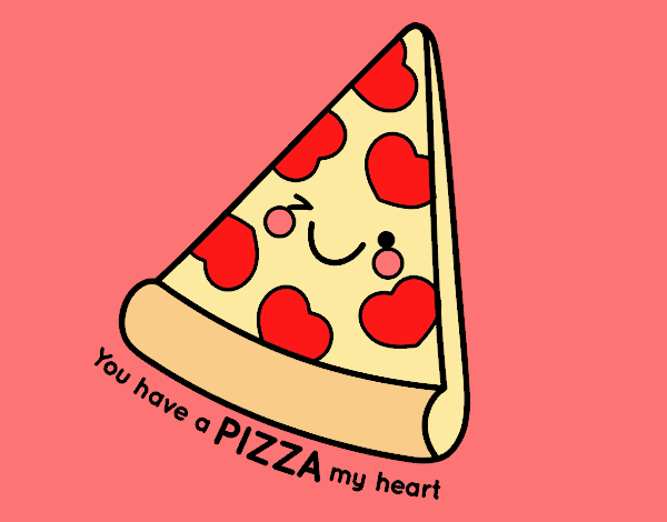 You have a pizza my heart