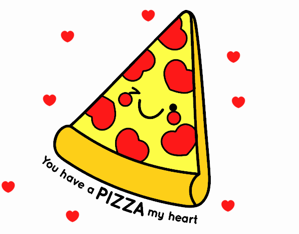 You have a pizza my heart