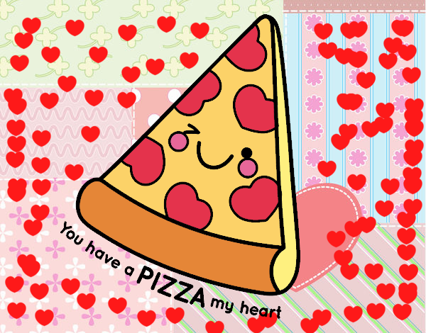 You have a pizza my heart