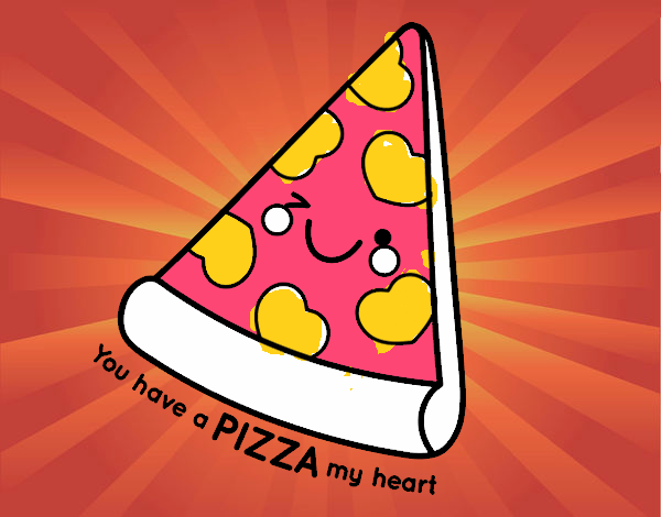 You have a pizza my heart