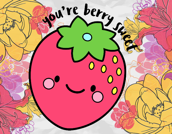 You're berry sweet