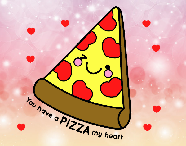 You have a pizza my heart