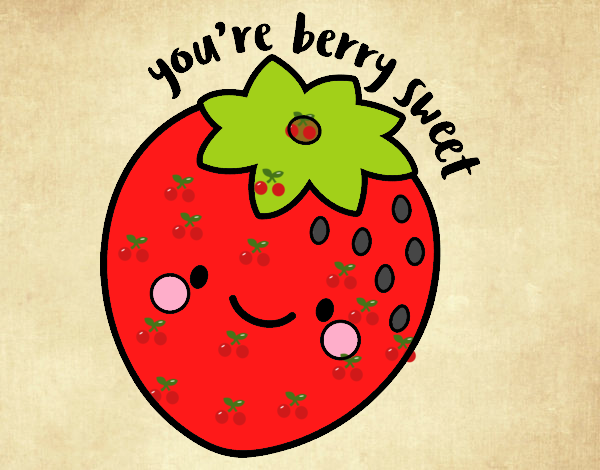 You're berry sweet