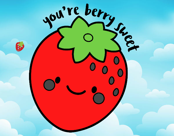 You're berry sweet