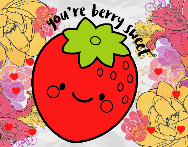 You're berry sweet