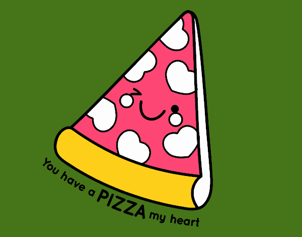 You have a pizza my heart