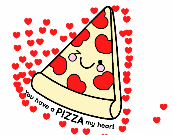 You have a pizza my heart