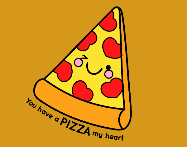 You have a pizza my heart