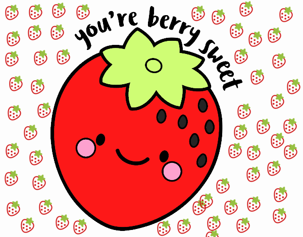 You're berry sweet