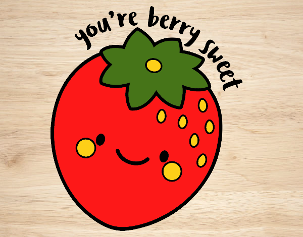 You're berry sweet