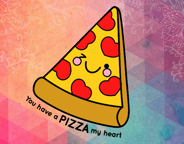 You have a pizza my heart