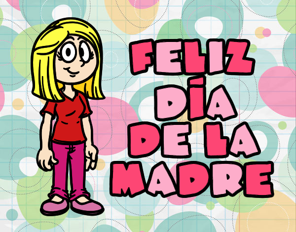 Feliz día de la madre