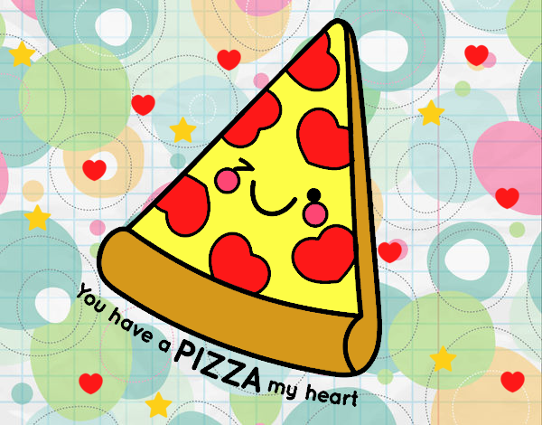 You have a pizza my heart