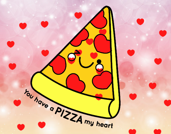 You have a pizza my heart