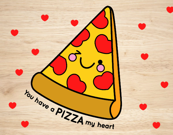 You have a pizza my heart