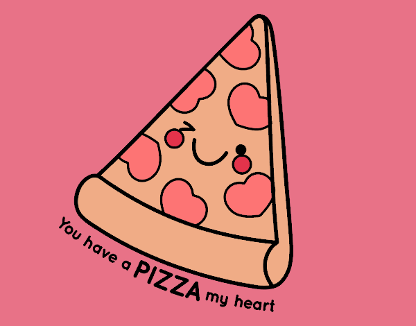 You have a pizza my heart