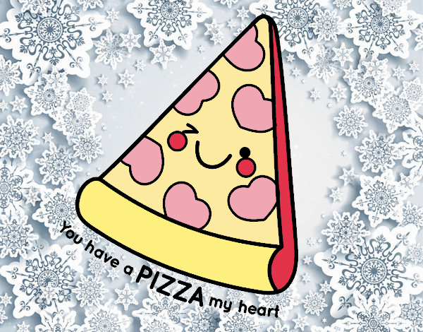 You have a pizza my heart