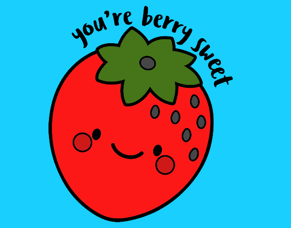 You're berry sweet