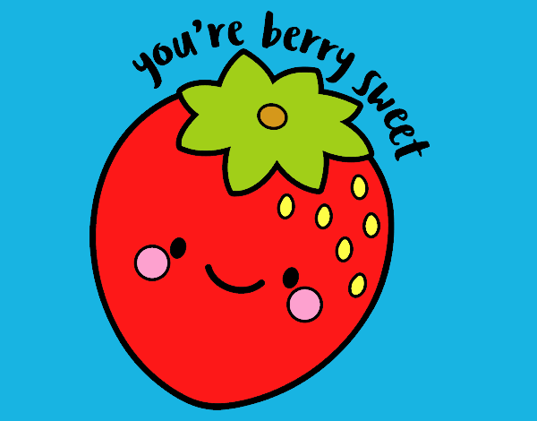 You're berry sweet